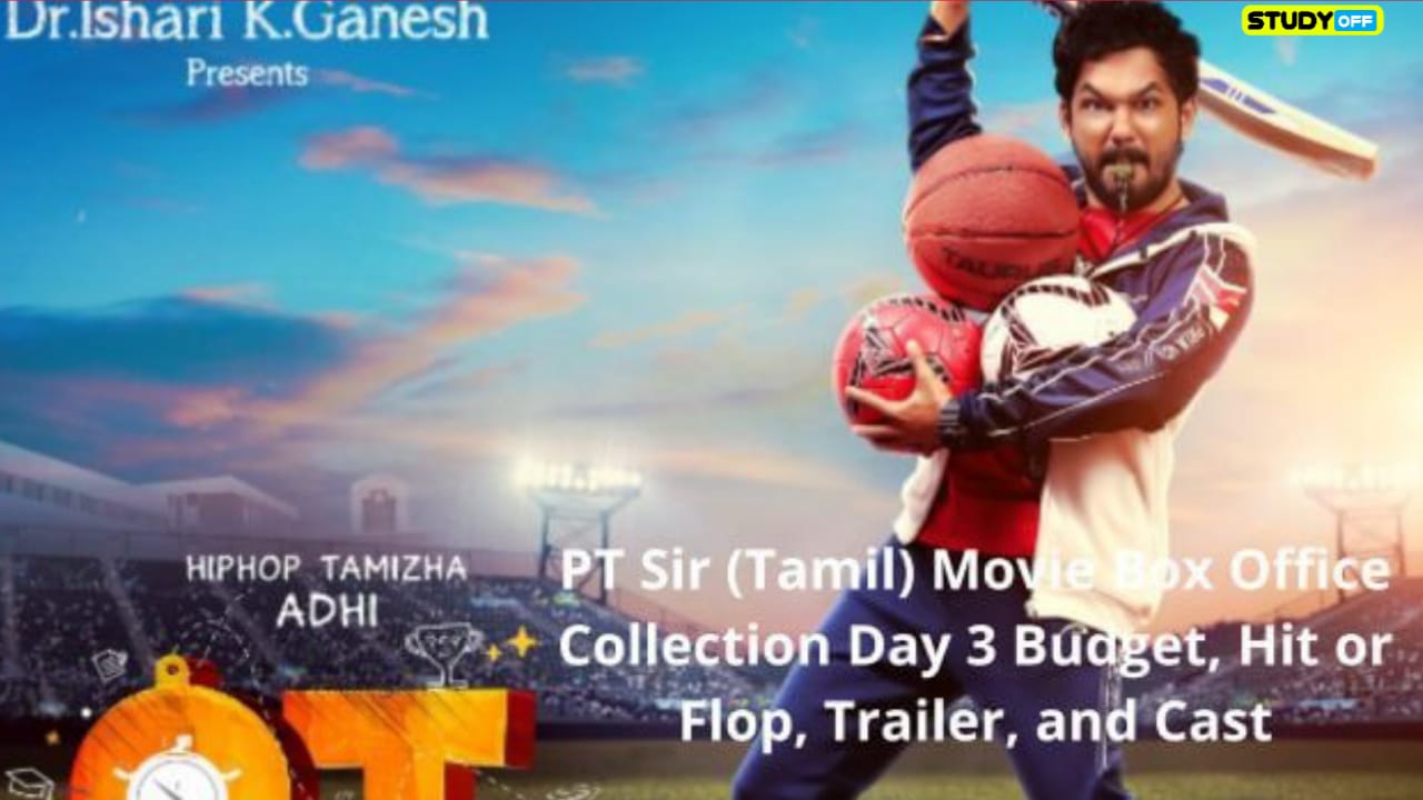 Day 7 Box Office Collection For PT Sir (Tamil) Budget, Success or Failure, Trailer, and Cast