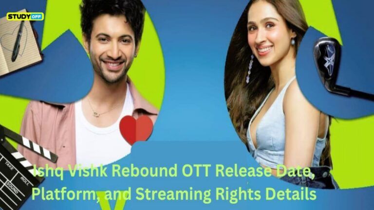 Release Date, Platform, and Streaming Rights Information for Ishq Vishk's Rebound OTT