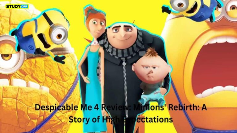 Review of Despicable Me 4 Minions' Rebirth An Expectation-Building Tale